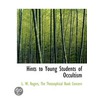 Hints To Young Students Of Occultism by L.W. Rogers