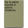Hip & Pelvis Injuries in Sports Medicine door Carlos A. Guanche