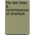 His Last Bow; A Reminiscence Of Sherlock
