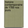 Histoire Contemporaine de 1789 Nos Jours door Joseph Louis Antoine Bernard