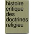 Histoire Critique Des Doctrines Religieu