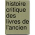 Histoire Critique Des Livres De L'Ancien