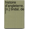 Histoire D'Angleterre. [N.] Tindal, De L door Paul De Rapin-Thoyras