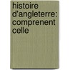 Histoire D'Angleterre: Comprenent Celle door Onbekend