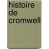 Histoire De Cromwell by Abel Franois Villemain