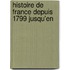 Histoire De France Depuis 1799 Jusqu'En