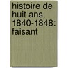 Histoire De Huit Ans, 1840-1848: Faisant door Elias Regnault