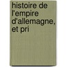 Histoire De L'Empire D'Allemagne, Et Pri door Elie-Catherine Fr�Ron