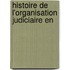 Histoire De L'Organisation Judiciaire En