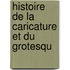 Histoire De La Caricature Et Du Grotesqu