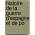 Histoire De La Guerre D'Espagne Et De Po