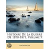 Histoire De La Guerre De 1870-1871, Volu door Onbekend