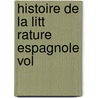 Histoire De La Litt Rature Espagnole Vol door George Ticknor