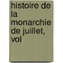Histoire De La Monarchie De Juillet, Vol