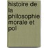 Histoire De La Philosophie Morale Et Pol