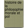 Histoire De La Philosophie Morale Et Pol door Paul Janet