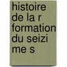 Histoire De La R Formation Du Seizi Me S by J.H. 1794-1872 Merle D'Aubignï¿½