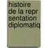 Histoire De La Repr Sentation Diplomatiq