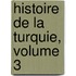Histoire De La Turquie, Volume 3