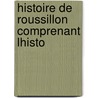 Histoire De Roussillon Comprenant Lhisto door Dominique Marie Joseph Henry
