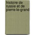 Histoire De Russie Et De Pierre-Le-Grand