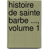 Histoire De Sainte Barbe ..., Volume 1 door Jules-Etienne-Joseph Quicherat