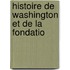 Histoire De Washington Et De La Fondatio