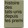 Histoire Des  Tats-Unis Depuis Les Premi by Edouard Laboulaye