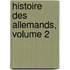 Histoire Des Allemands, Volume 2