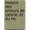 Histoire Des Amours De Valerie, Et Du No door Jean Galli De Bibiena