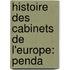 Histoire Des Cabinets De L'Europe: Penda