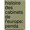 Histoire Des Cabinets De L'Europe: Penda door Ͽ