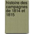 Histoire Des Campagnes De 1814 Et 1815