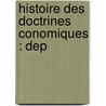 Histoire Des Doctrines  Conomiques : Dep door Charles Rist