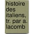 Histoire Des Italiens, Tr. Par A. Lacomb