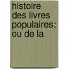 Histoire Des Livres Populaires: Ou De La door Charles Nisard