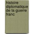 Histoire Diplomatique De La Guerre Franc