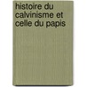 Histoire Du Calvinisme Et Celle Du Papis door Pierre Jurieu