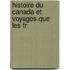 Histoire Du Canada Et Voyages Que Les Fr