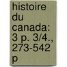 Histoire Du Canada: 3 P. 3/4., 273-542 P by Gabriel Sagard-Th odat