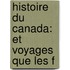 Histoire Du Canada: Et Voyages Que Les F