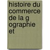 Histoire Du Commerce De La G Ographie Et door Wilhelm Hoffmann