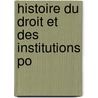 Histoire Du Droit Et Des Institutions Po by Ernest-D�Sir� Glasson