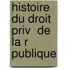 Histoire Du Droit Priv  De La R Publique door Ludovic Beauchet