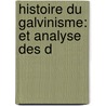 Histoire Du Galvinisme: Et Analyse Des D door Onbekend