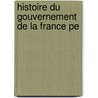 Histoire Du Gouvernement De La France Pe door Hippolyte Dansin