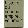 Histoire Du Second Empire, Volume 4 by Unknown