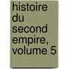 Histoire Du Second Empire, Volume 5 door Onbekend
