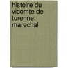 Histoire Du Vicomte De Turenne: Marechal door William M. Ramsay