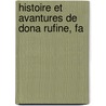 Histoire Et Avantures De Dona Rufine, Fa door Antoine Le Mtal